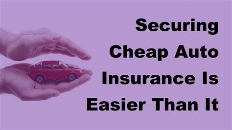 2017 Car Insurance Tips Securing Cheap Auto Insurance Is Easier Than It Seems Youtube