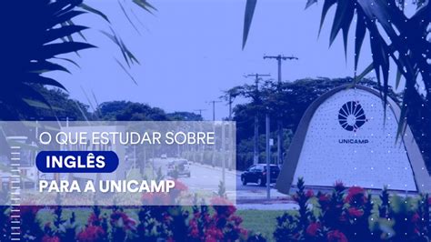 Unicamp O Que Estudar Para A Prova De Ingl S Do Vestibular Da Institui O