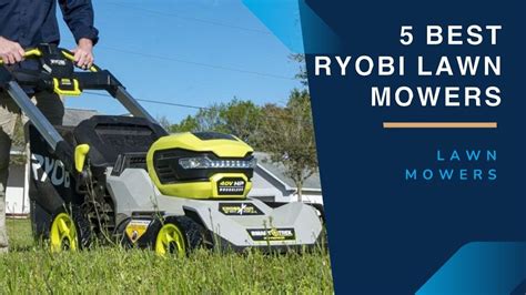 Best Ryobi Lawn Mowers Haute Life Hub