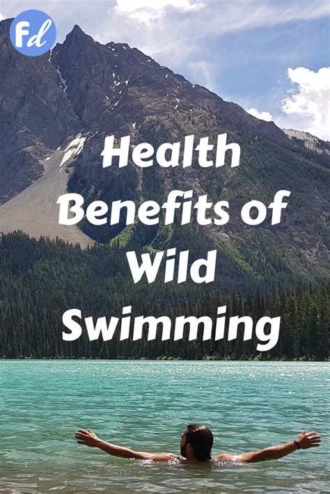 Wild Swimming Health Benefits Top 10 Reasons The Cold Water Is Good For You Artofit