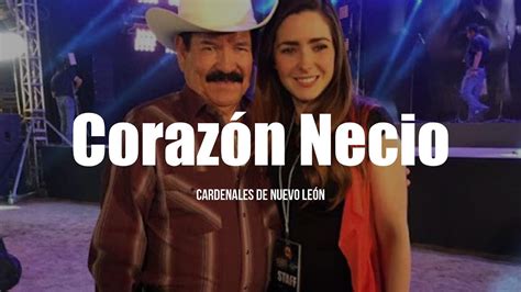 Cardenales De Nuevo Le N Coraz N Necio Letra Youtube