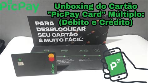 Unboxing Do Cart O Picpay Card M Ltiplo D Bito E Cr Dito Youtube