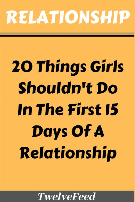 20 Things Girls Shouldnt Do In The First 15 Days Of A Relationship