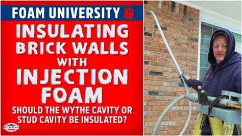 Insulating Brick Walls With Injection Foam Should The Wythe Cavity Or