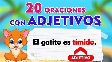 20 ORACIONES Con ADJETIVOS I Oraciones Con ADJETIVOS I Ejemplos De