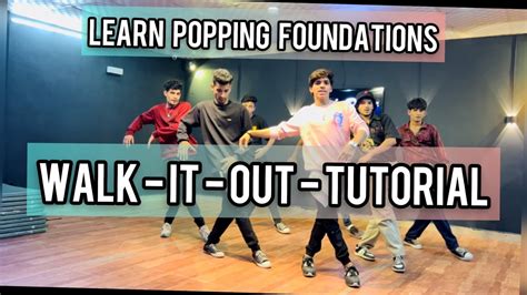 Walk It Out Tutorial Learn Popping Foundations Easily In