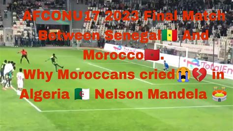 Afconu Final Match Between Senegal And Morocco Why Moroccans