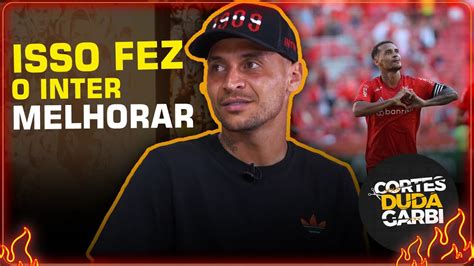 É POR ISSO QUE O INTER TÁ JOGANDO MUITO AGORA Cortes do Duda YouTube