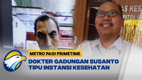 Dokter Gadungan Susanto Tipu Instansi Kesehatan Youtube