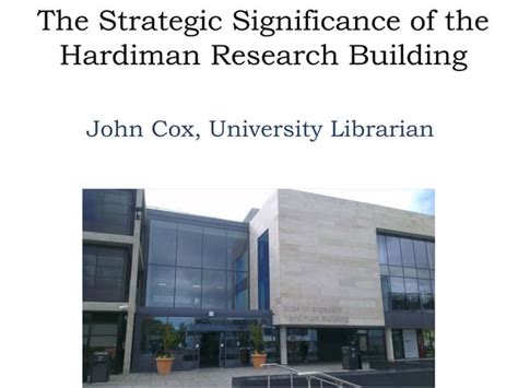 The Strategic Significance Of The Hardiman Research Building 26jan14 Ppt