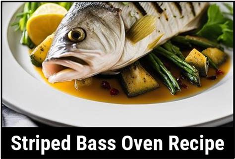 Striped Bass Oven Recipe A Delectable Delight For Seafood Enthusiasts