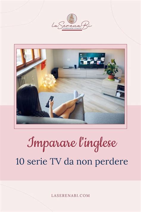 Serie Tv Per Imparare L Inglese Le 10 Da Non Perdere Artofit