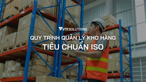 Quy Trình Quản Lý Kho Theo ISO Cho Doanh Nghiệp 4 0