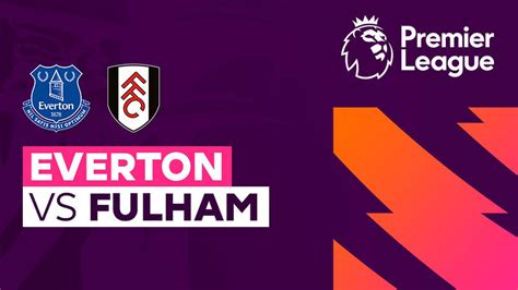 Everton Vs Fulham Full Match Premier League 23 24 Vidio