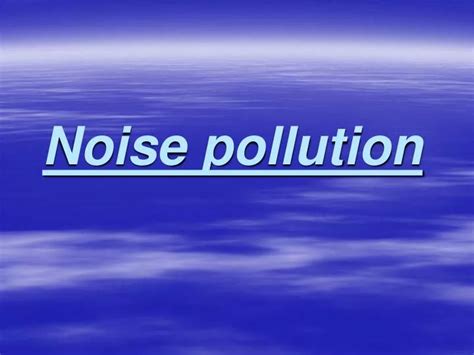 Ppt Noise Pollution Powerpoint Presentation Free Download Id 840456