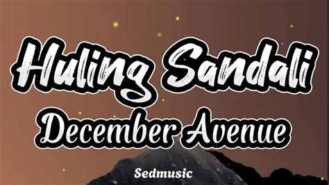 December Avenue Huling Sandali Lyrics Youtube