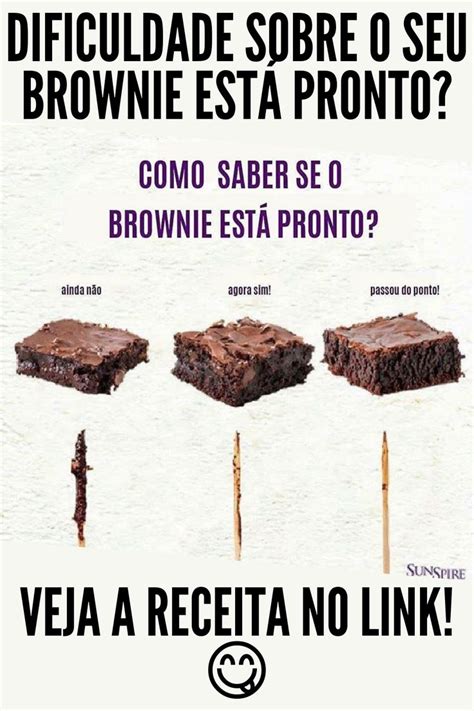 Tem Dificuldade De Saber Quando O Seu Brownie Fica Pronto Receitas