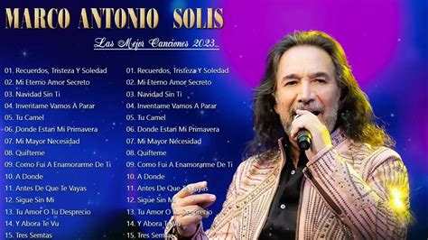 Marco Antonio Solis Sus Mejores Canciones Completas 30 Exitos Mix