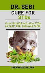 Dr Sebi Cure For Stds Cure Hiv Aids And Other Stds Using Dr Sebi