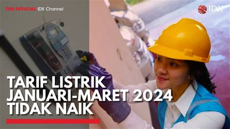 Tarif Listrik Januari Maret 2024 Tidak Naik Video Dailymotion