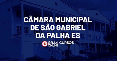 Concurso S O Gabriel Da Palha Es Banca Definida Veja