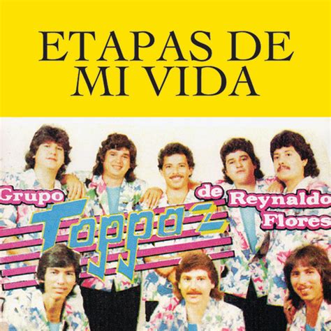 Grupo Toppaz De Reynaldo Flores Mejores Canciones Discograf A Letras