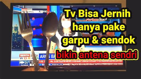 Cara Membuat Antena Tv Jernih Dengan Sendok Garpu Bisa Ke Tv Digital