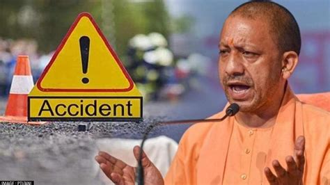 Up Cm Yogi Expresses Grief Over Accident In Barabanki Announces Ex