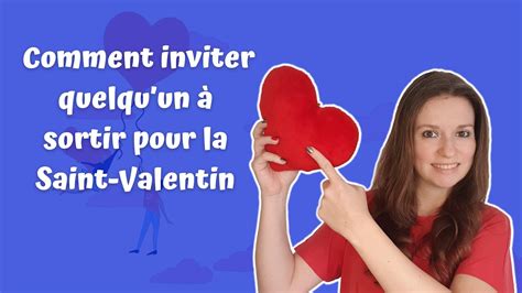 Comment inviter quelquun pour la Saint Valentin en français sous