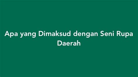 Apa Yang Dimaksud Dengan Seni Rupa Daerah Idnpacific