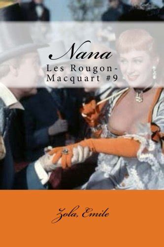 Nana Les Rougon Macquart By Mile Zola Goodreads