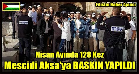 Nisan Ay Nda Mescidi Aksaya Kez Baskin F L St N Haber Ajans