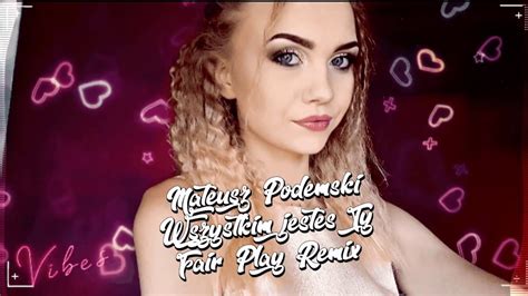 MATEUSZ PODEMSKI Wszystkim Jesteś Ty FAIR PLAY REMIX Disco Polo