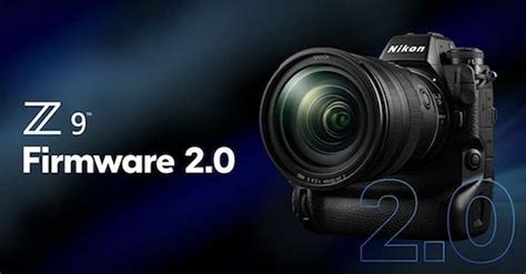 Major Nikon Firmware Updates Released Z9 V2 0 Z6II V1 40 And Z7II V1