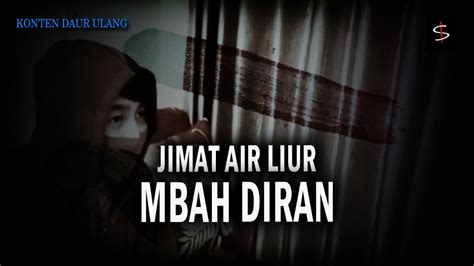 Jimat Air Liur Mbah Diran Youtube