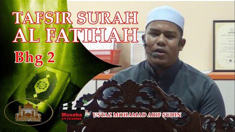 Ustaz Mohamad Arif Sudin TAFSIR SURAH AL FATIHAH Bhg 2 YouTube