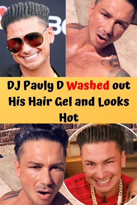 Dj Pauly D Hair Gel Dj Pauly D Washed Out All His Hair Gel And Looks