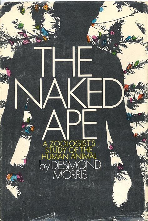 Of Bacteria And Men The Naked Ape By Desmond Morris