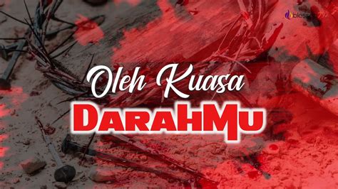 Oleh Kuasa Darahmu Lyrics Video Youtube