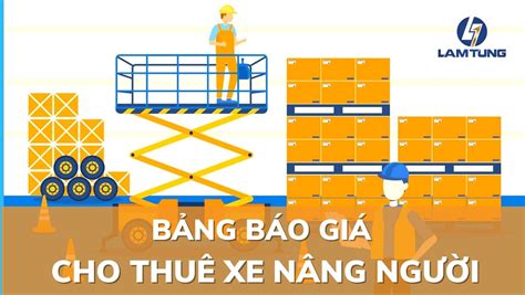 CẬP NHẬT BẢNG GIÁ THUÊ XE NÂNG NGƯỜI ĐẦY ĐỦ