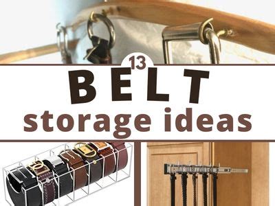 Helpful Belt Storage Ideas Belt Organization Made Easy