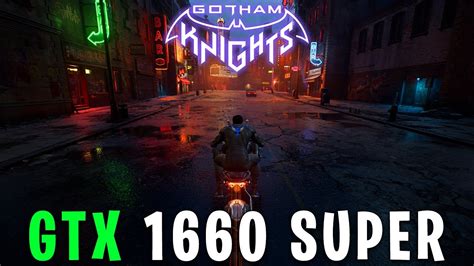 Gotham Knights GTX 1660 SUPER Best Settings 1080p YouTube