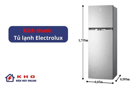 Kích thước tủ lạnh Electrolux là bao nhiêu Bảng chi tiết