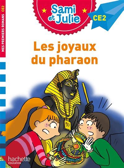 Sami Et Julie Sami Et Julie Roman Ce Les Joyaux Du Pharaon Th R Se