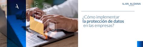 ¿cómo Implementar La Protección De Datos En Las Empresas