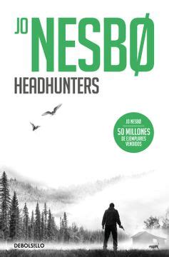 Libro Headhunters Nesbo Jo Libro F Sico De Jo Nesbo Buscalibre