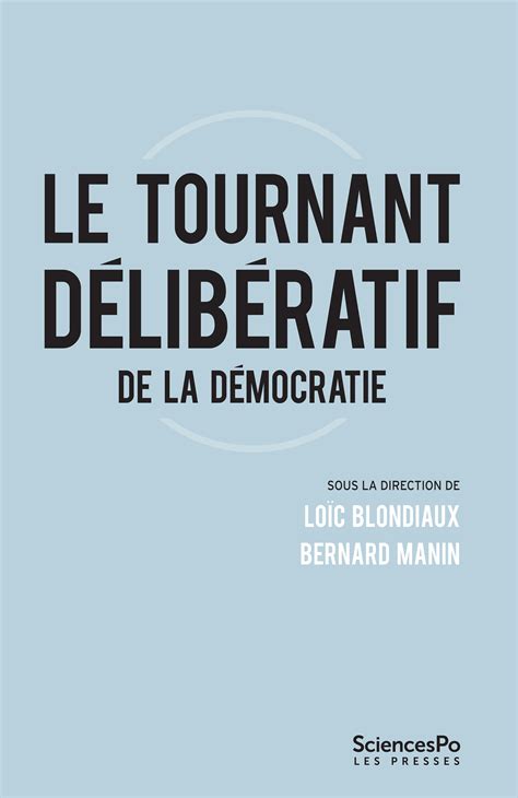 Le tournant délibératif de la démocratie Loïc Blondiaux Bernard