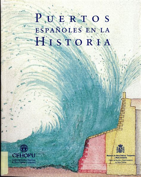 Puertos Españoles En La Historia Libreria Del Cedex