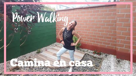 Power Walking Caminata rápida Pierde peso caminando en casa YouTube