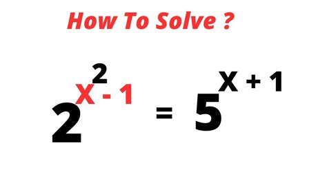 Solving A Nice Exponential Equations X X Olympiad